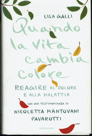 Quando la vita cambia colore. Come reagire al dolore e …