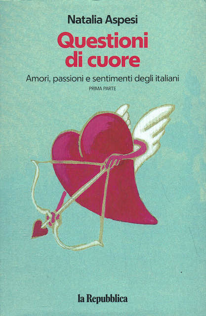 Questioni di cuore. Amori e sentimenti degli italiani all'ombra del …