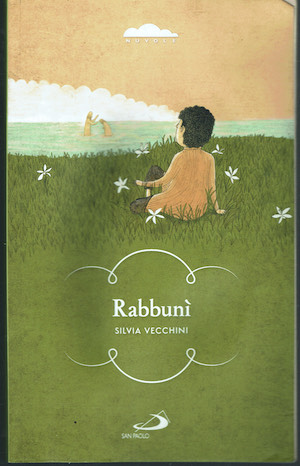 Rabbunì Rabbunì. In mezzo a voi sta uno che non …