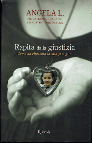 Rapita dalla giustizia. Come ho ritrovato la mia famiglia