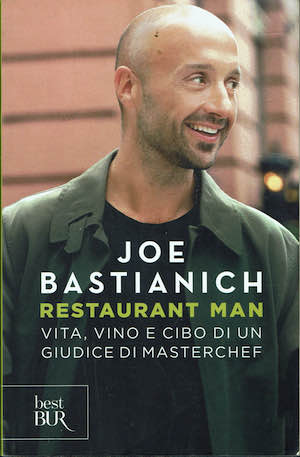 Restaurant Man.Vita,vino e cibo di un giudice di Masterchef