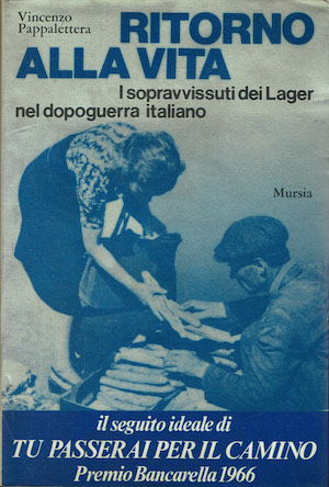 Ritorno alla vita. I sopravvissuti dei Lager nel dopoguerra italiano