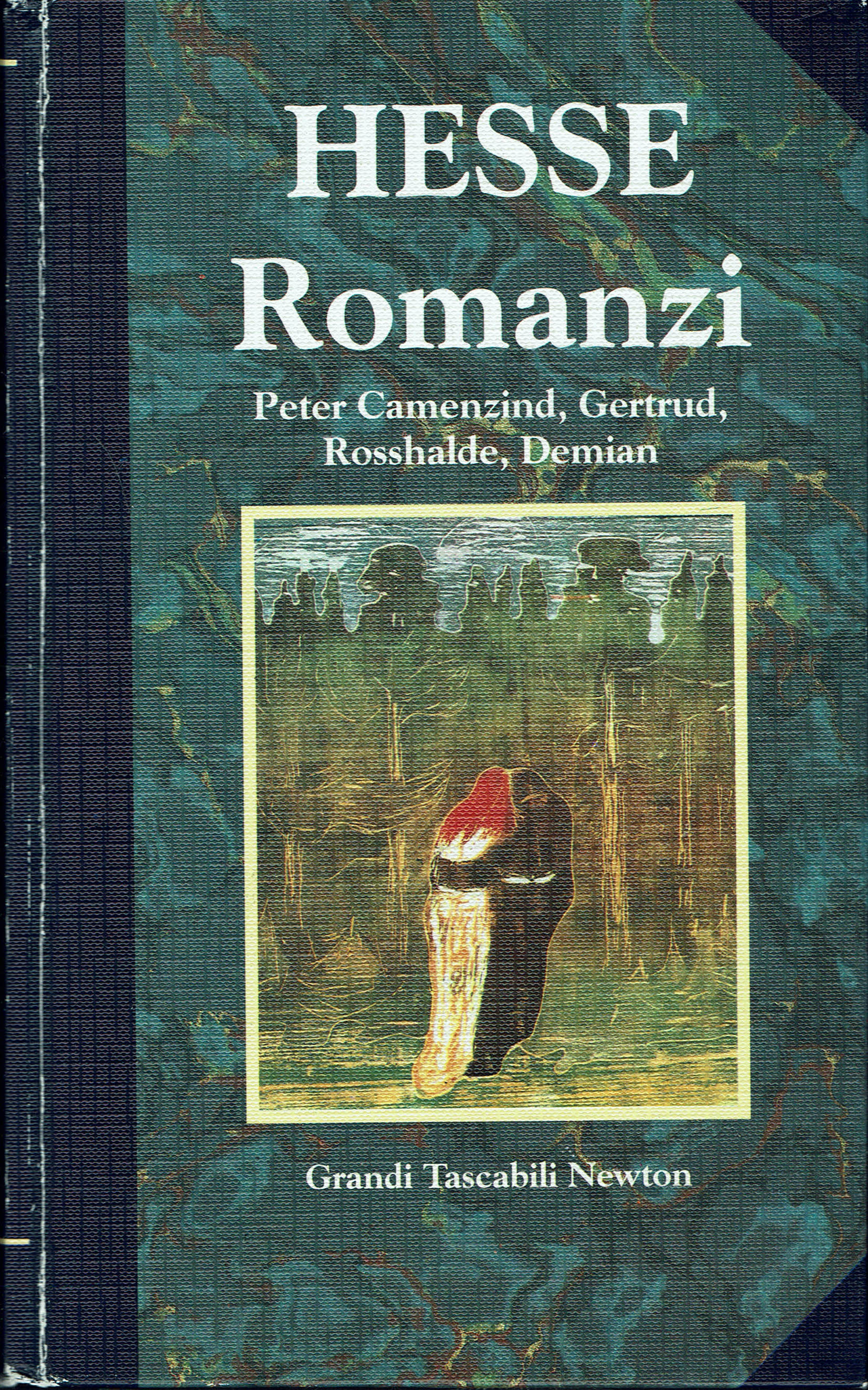 Romanzi: Peter Camenzind,Geltrud,Rosshalde,Demian