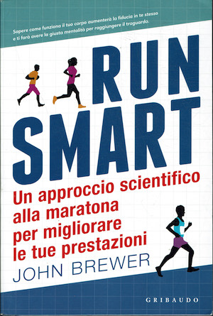 Run smart - Un approccio scientifico alla maratona per migliorare …