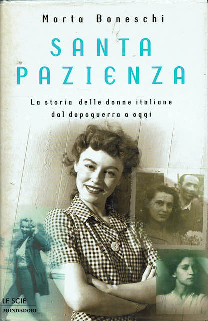 Santa Pazienza,la storia delle donne italiane dal dopoguerra a oggi