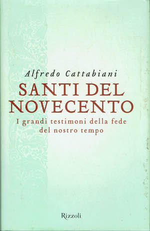 Santi del Novecento - I grandi testimoni della fede del …