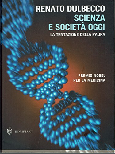 Scienza e società oggi. La tentazione della paura