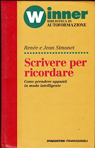 Scrivere per ricordare come prendere appunti in modo intelligente