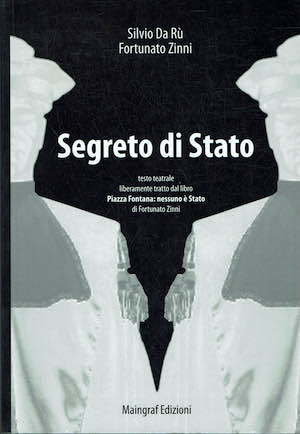 Segreto di stato,testo teatrale liberamente tratto dal libro Piazza Fontana:nessuno …