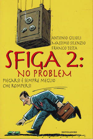 Sfiga 2 no problem:piegarsi e' sempre meglio che rompersi