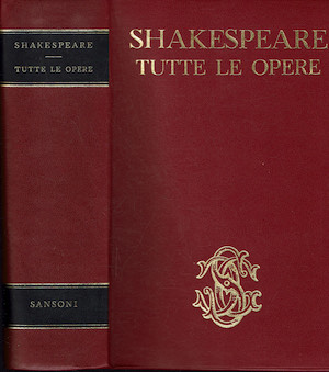 Shakeaspeare Tutte le opere ( a cura di Mario Praz …