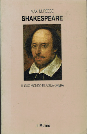 Shakespeare - Il suo mondo e la sua opera.