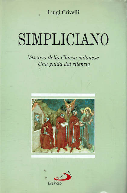 Simpliciano Vescovo della Chiesa milanese Una guida dal Silenzio