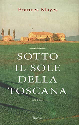 Sotto il sole della Toscana