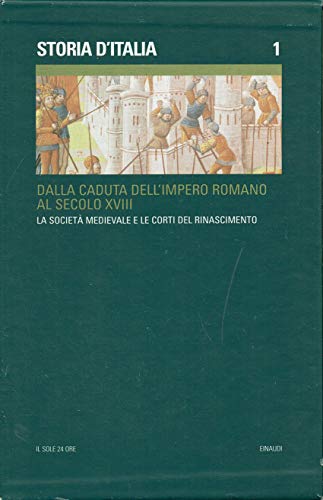 STORIA D'ITALIA. Dalla caduta dell'Impero romano al secolo XVIII. Volume …