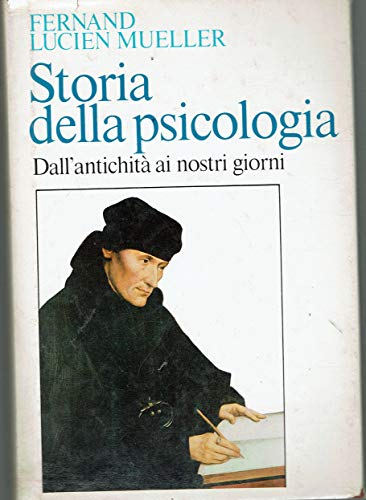 Storia della psicologia. Dall'antichità ai nostri giorni.