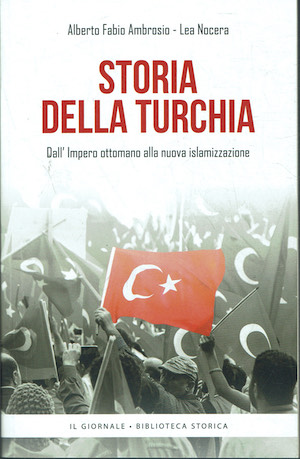 Storia della Turchia. Dall'Impero ottomano alla nuova islamizzazione