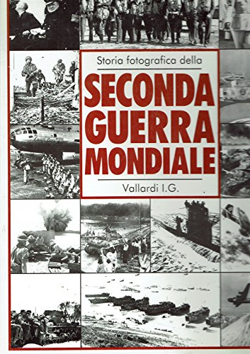 Storia fotografica della seconda guerra mondiale.