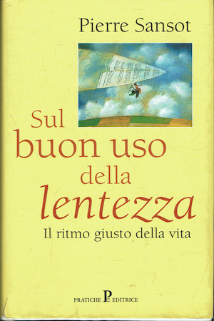 Sul buon uso della lentezza. Il ritmo giusto della vita