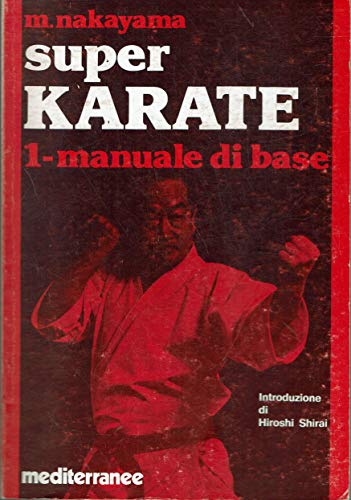 Super Karate N. 1 Manuale Di Base, Ed. Mediterranee