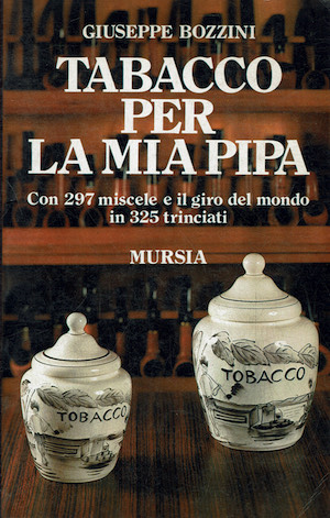 Tabacco per la mia pipa: Con 297 miscele e il …