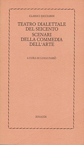 Teatro dialettale del Seicento. Scenari della commedia dell'arte