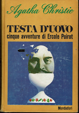 Testa d'uovo. cinque avventure di Ercole Poirot.Non c'è più scampo …