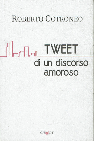 Tweet di un discorso amoroso