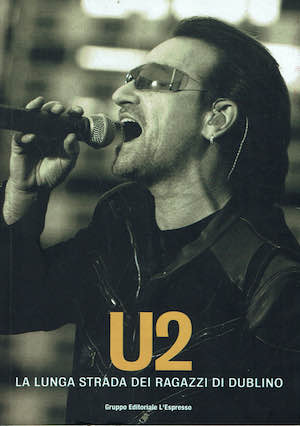 U2 la lunga strada dei ragazzi di Dublino
