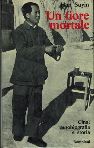 Un fiore mortale. Cina: autobiografia e storia