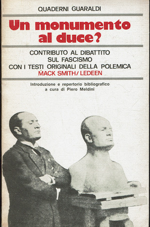 Un monumento al duce? Contributo al dibattito sul fascismo.