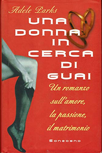 Una donna in cerca di guai. Un romanzo sull'amore, la …