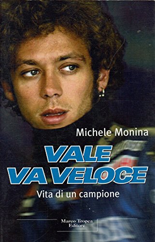 Vale va veloce. Vita di un campione