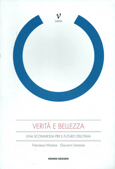 Verità e bellezza. Una scommessa per il futuro dell'Italia