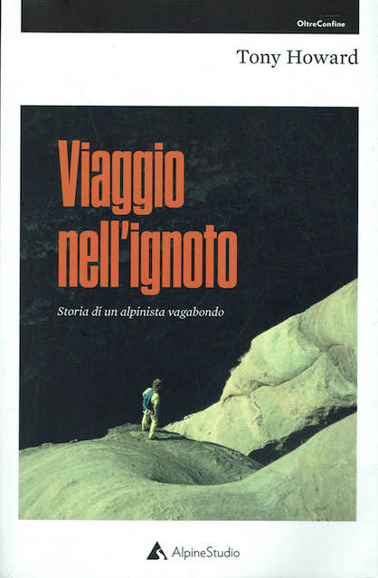 Viaggio nell'ignoto.Storia di un alpinista vagabondo