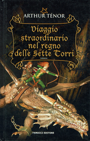 Viaggio straordinario nel regno delle Sette Torri