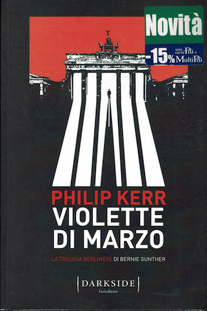 Violette di Marzo - La trilogia berlinese di Bernie Gunther …