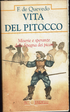 Vita del pitocco - Miserie e speranze dela Spagna dei …