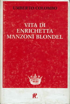 Vita di Enrichetta Manzoni Blondel