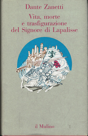 Vita, morte e trasfigurazione del Signore di Lapalisse