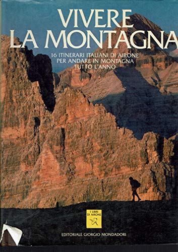 VIVERE LA MONTAGNA. 16 Itinerari italiani di AIRONE per andare …