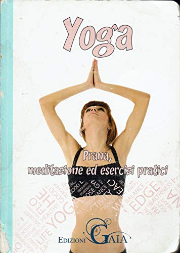 Yoga. Prana, meditazione ed esercizi pratici