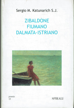 Zibaldone Fiumano - Dalmata - Istriano