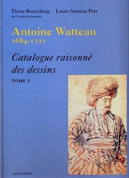 ANTOINE WATTEAU. CATALOGUE RAISONNE' DES DESSINS