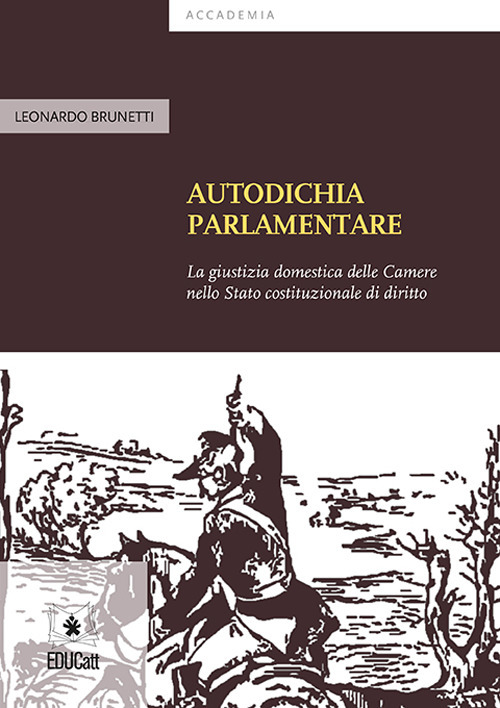 Autodichia parlamentare. La giustizia domestica delle Camere nello Stato costituzionale …