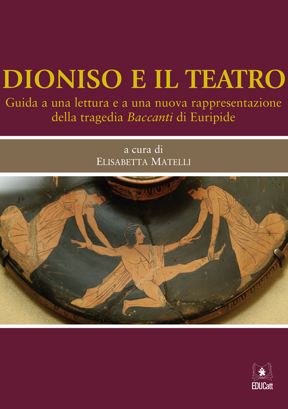 Dioniso e il teatro. Guida a una lettura e a …