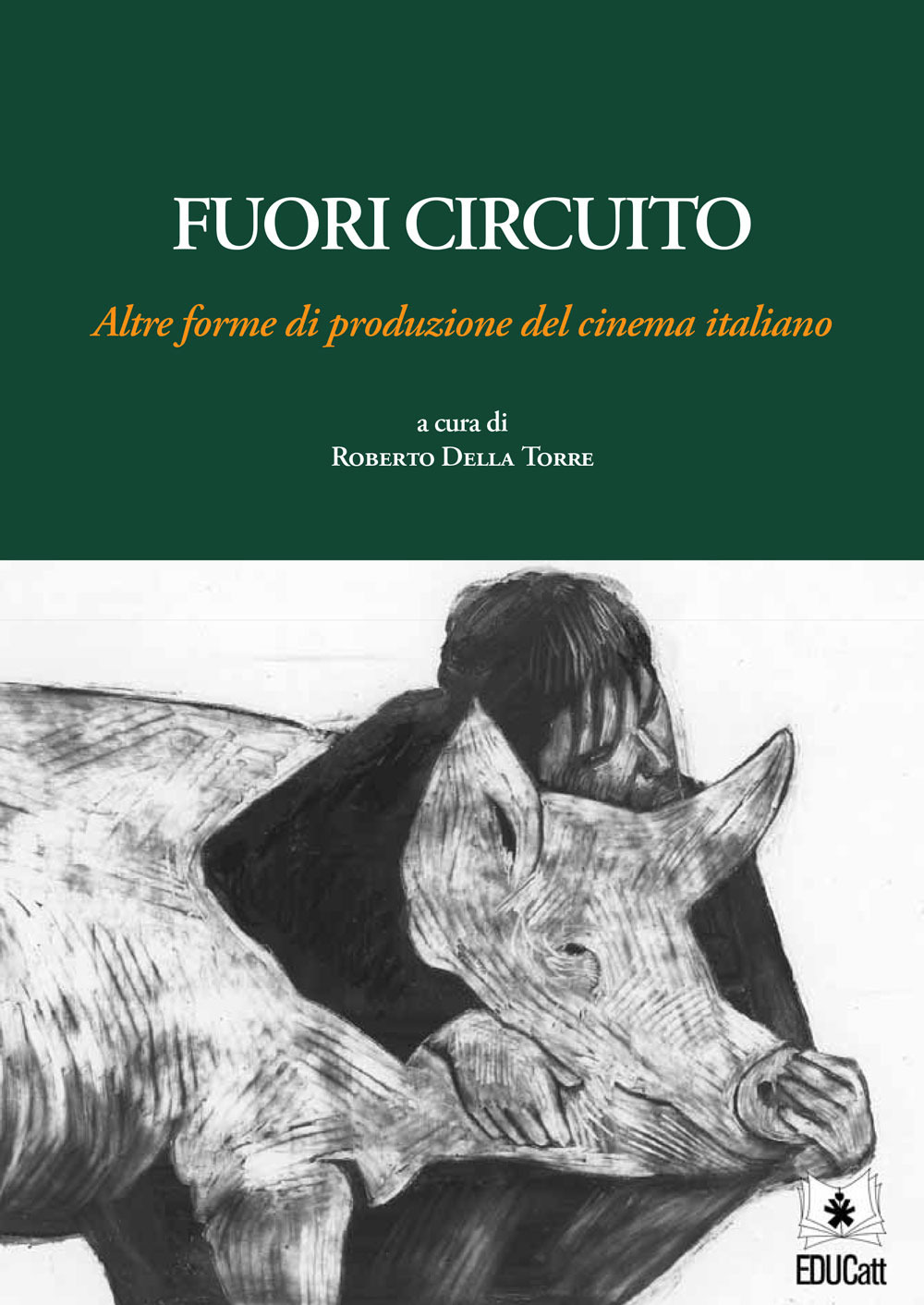 Fuori circuito. Altre forme di produzione del cinema italiano