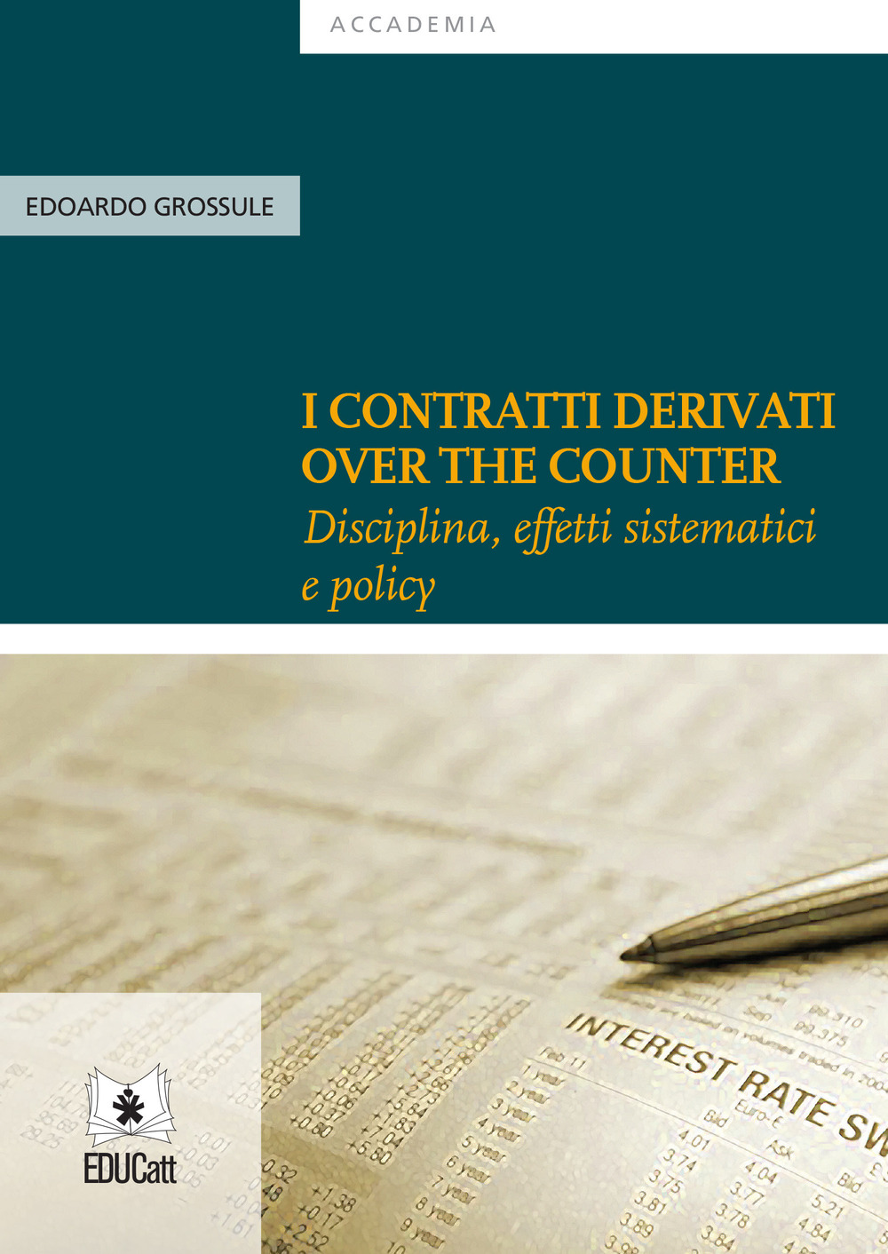 I contratti derivati «over the counter». Disciplina, effetti sistematici e …