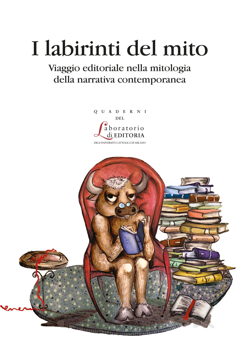 I labirinti del mito. Viaggio editoriale nella mitologia della narrativa …