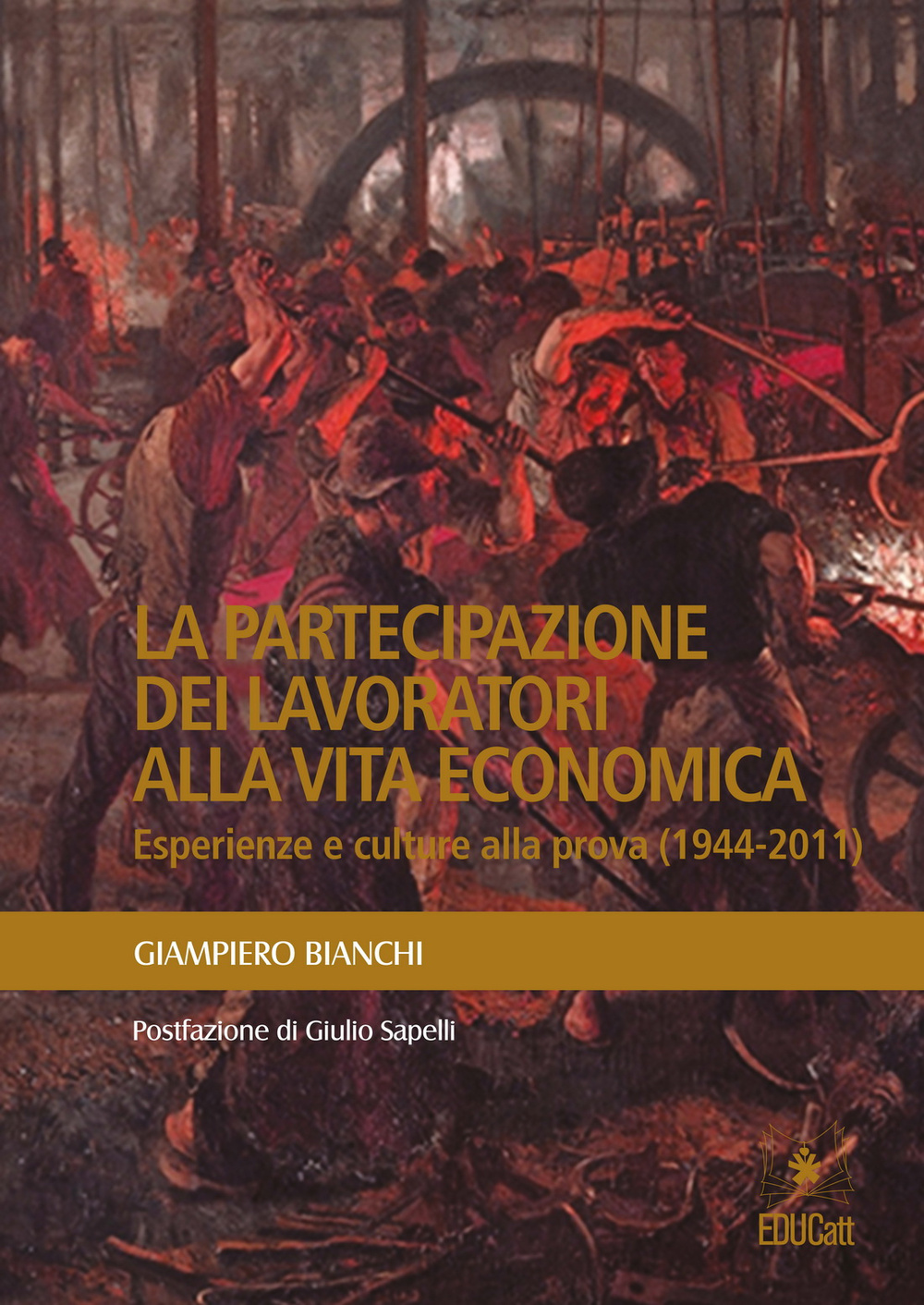 La partecipazione dei lavoratori alla vita economica. Esperienze e culture …